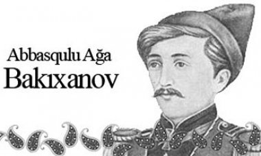 I Nikolayın arvadının ilk dəfə içirtmək istədiyi çar generalı – Abbasqulu ağa Bakıxanov