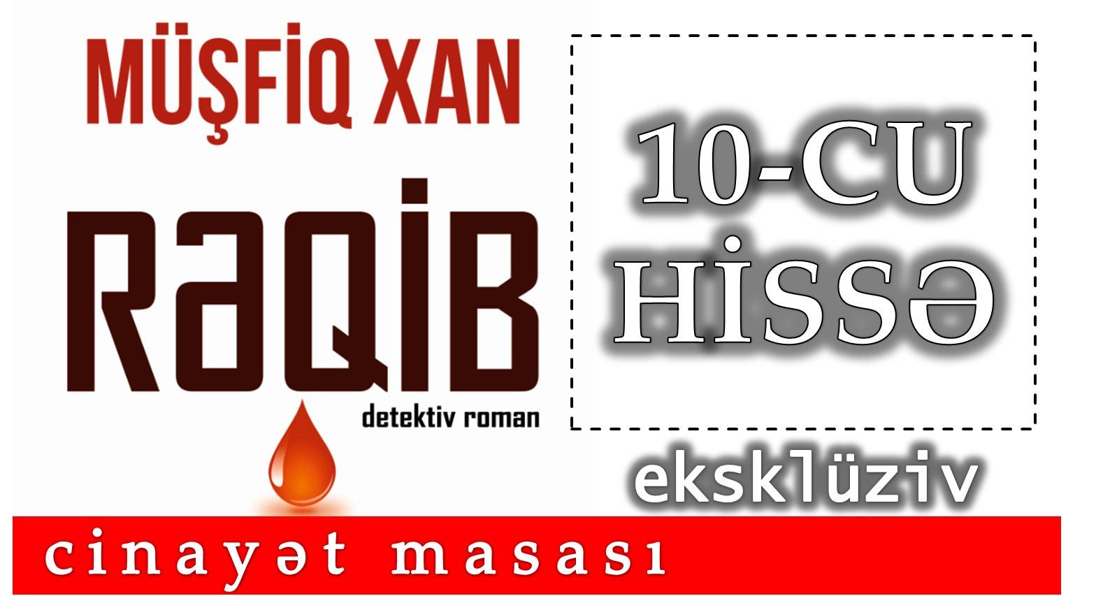 “Rəqib” – yeni detektivdən 10-cu hissə – EKSKLÜZİV